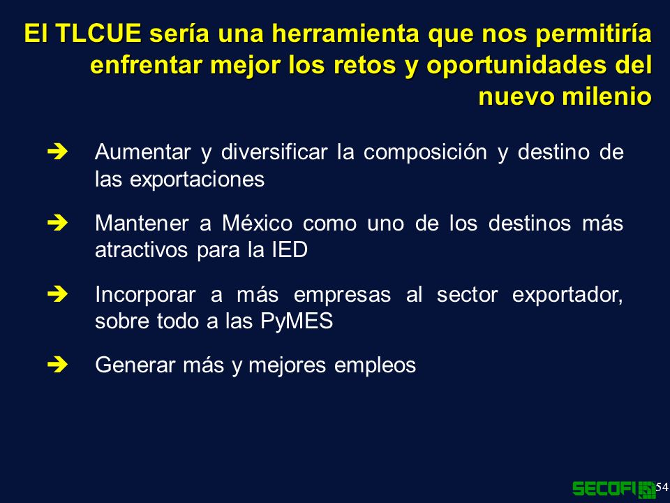 El TLCUE sería una herramienta que nos permitiría enfrentar mejor los retos y oportunidades del nuevo milenio