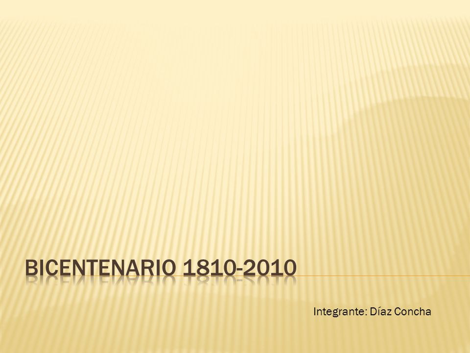Bicentenario Integrante: Díaz Concha