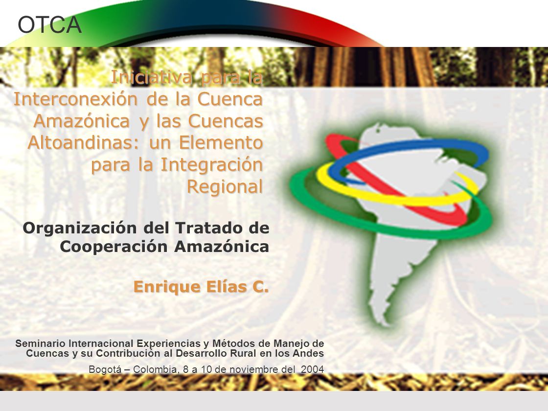 Iniciativa para la Interconexión de la Cuenca Amazónica y las Cuencas Altoandinas: un Elemento para la Integración Regional