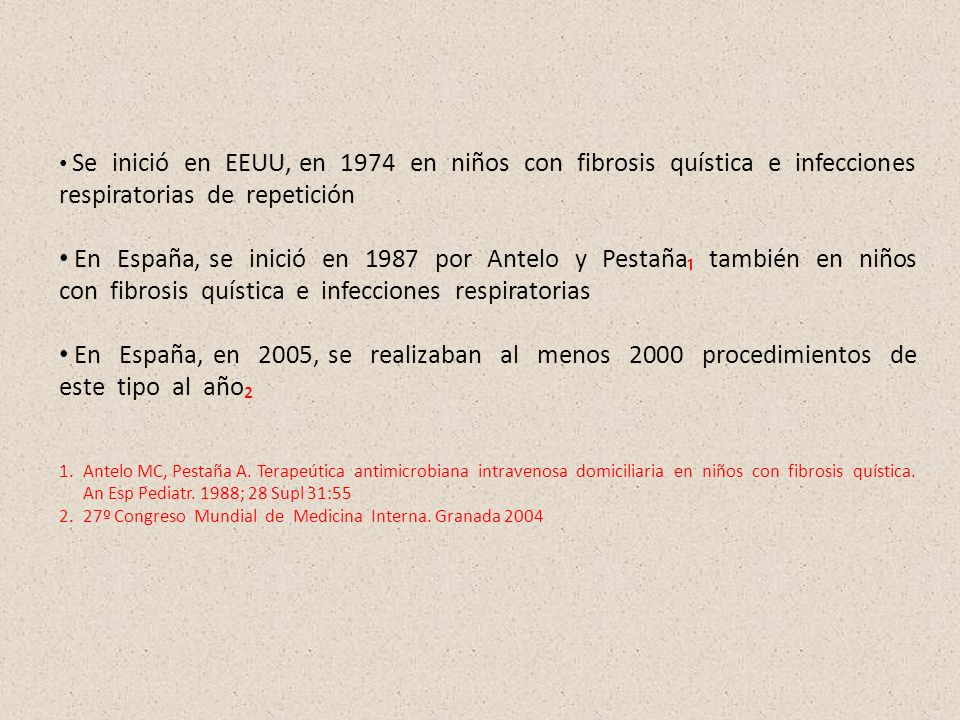 Se inició en EEUU, en 1974 en niños con fibrosis quística e infecciones respiratorias de repetición