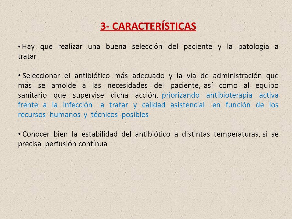 3- CARACTERÍSTICAS Hay que realizar una buena selección del paciente y la patología a tratar.