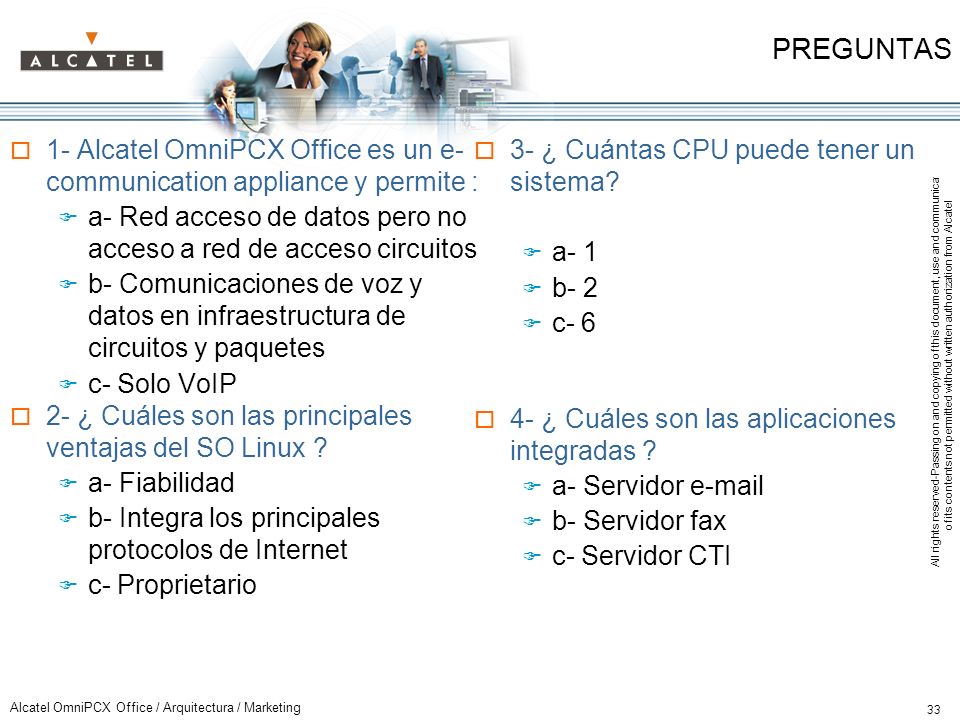 PREGUNTAS 1- Alcatel OmniPCX Office es un e-communication appliance y permite : a- Red acceso de datos pero no acceso a red de acceso circuitos.