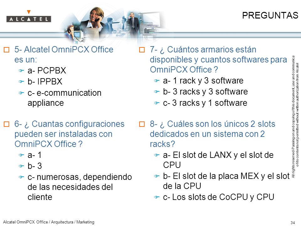 PREGUNTAS 5- Alcatel OmniPCX Office es un: a- PCPBX b- IPPBX