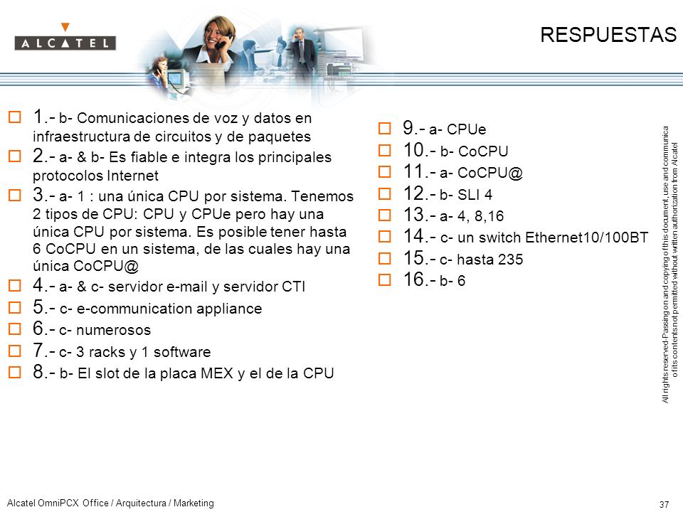 RESPUESTAS 1.- b- Comunicaciones de voz y datos en infraestructura de circuitos y de paquetes.