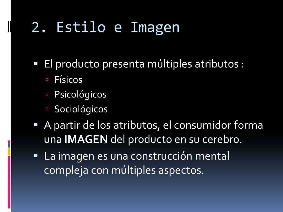 2. Estilo e Imagen El producto presenta múltiples atributos :