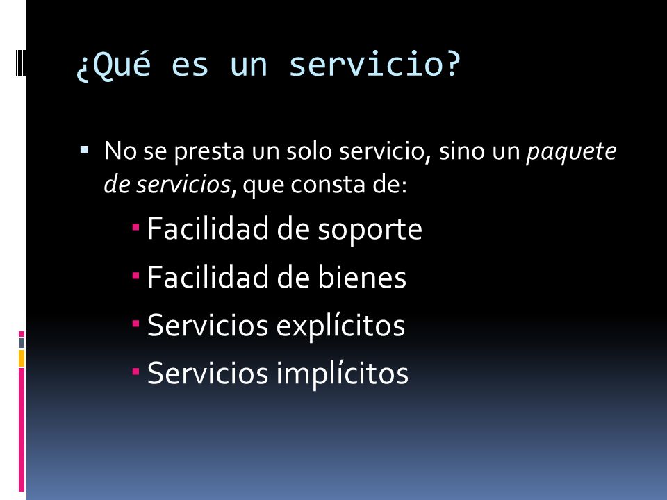 ¿Qué es un servicio Facilidad de soporte Facilidad de bienes