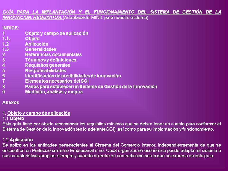 GUÍA PARA LA IMPLANTACIÓN Y EL FUNCIONAMIENTO DEL SISTEMA DE GESTIÓN DE LA INNOVACIÓN. REQUISITOS. (Adaptada del MINIL para nuestro Sistema)