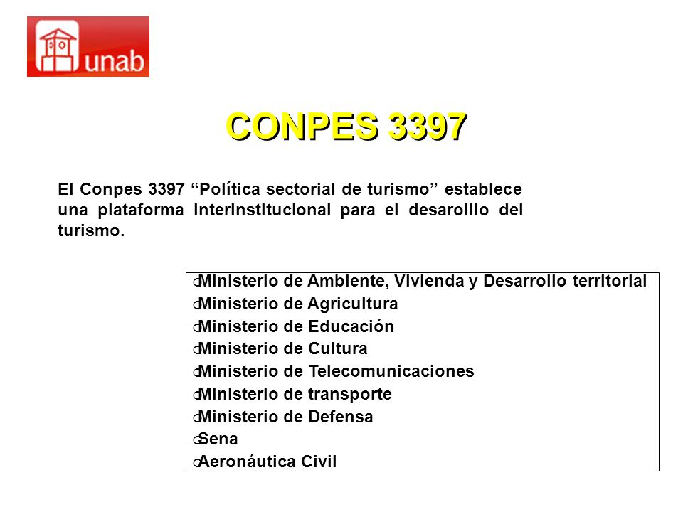 CONPES 3397 El Conpes 3397 Política sectorial de turismo establece una plataforma interinstitucional para el desarolllo del turismo.
