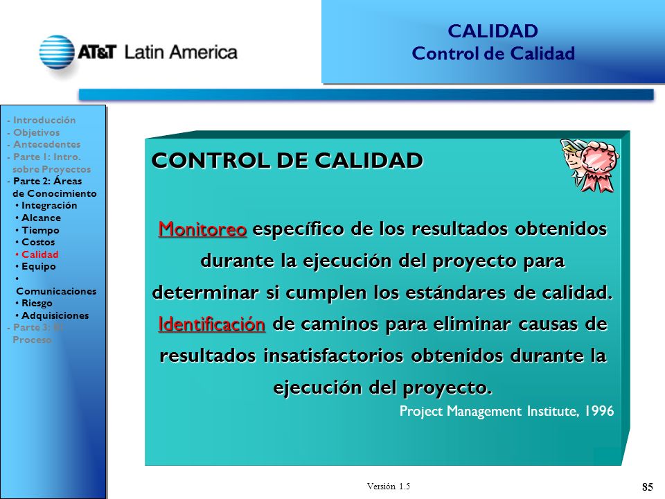 CALIDAD Control de Calidad. - Introducción. - Objetivos. - Antecedentes. - Parte 1: Intro. sobre Proyectos.