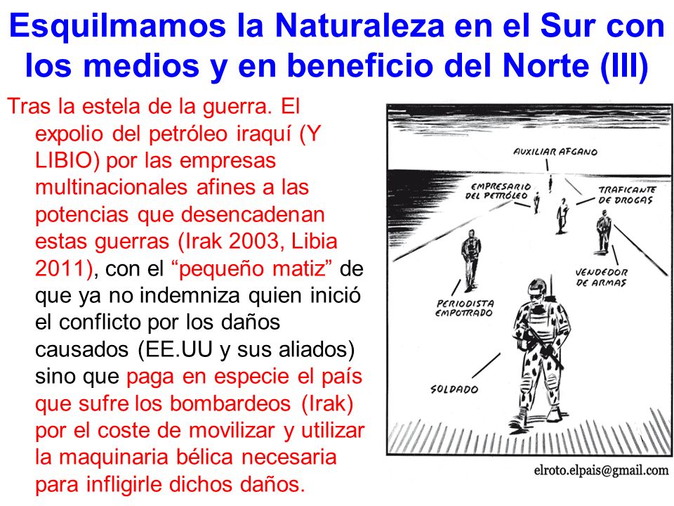 Esquilmamos la Naturaleza en el Sur con los medios y en beneficio del Norte (III)