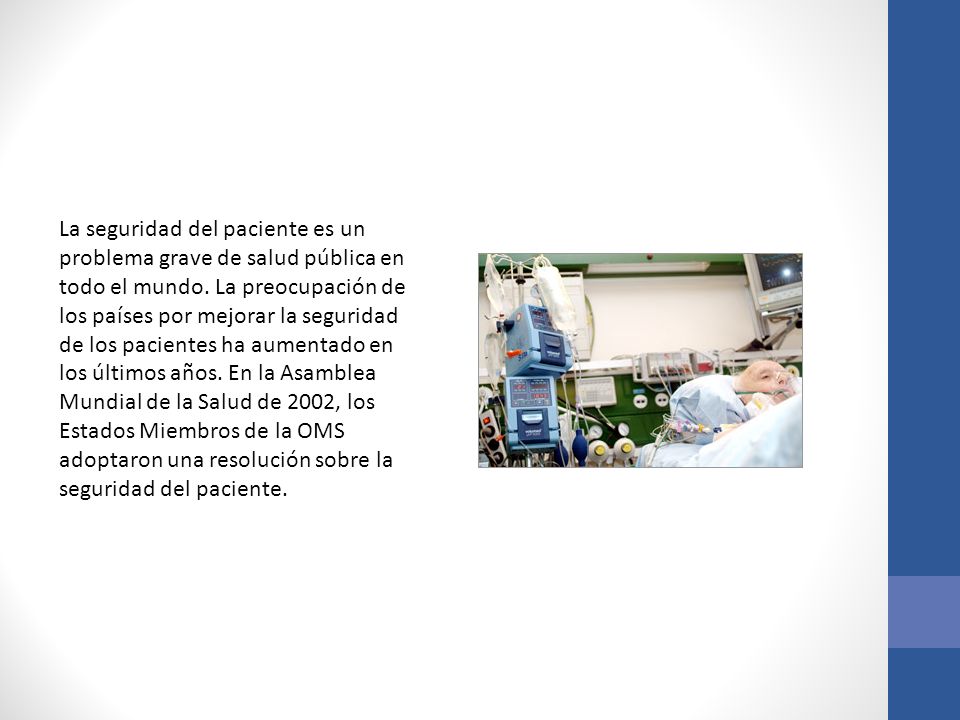 La seguridad del paciente es un problema grave de salud pública en todo el mundo.