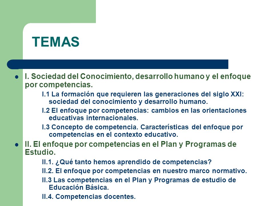 TEMAS I. Sociedad del Conocimiento, desarrollo humano y el enfoque por competencias.