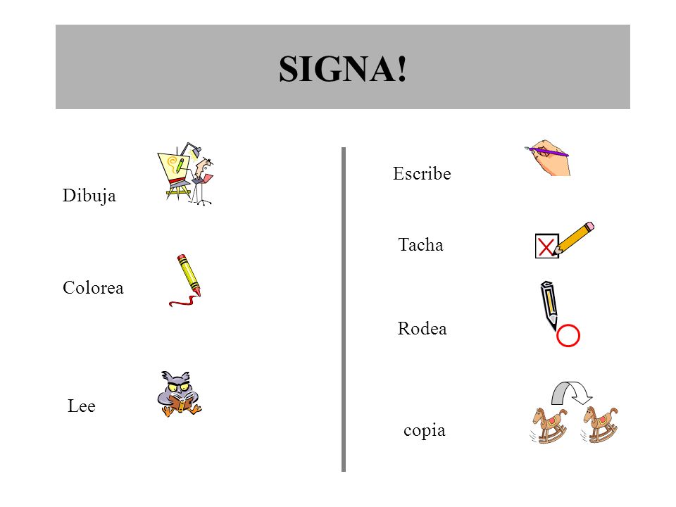SIGNA! Dibuja Escribe Tacha Colorea Rodea Lee copia