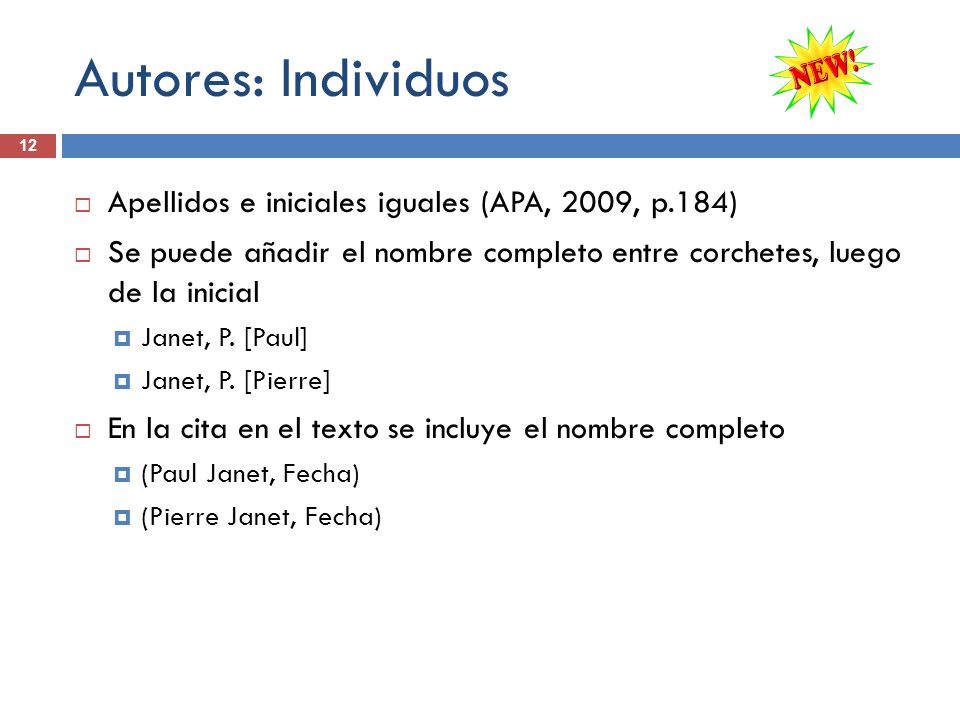 Autores: Individuos Apellidos e iniciales iguales (APA, 2009, p.184)