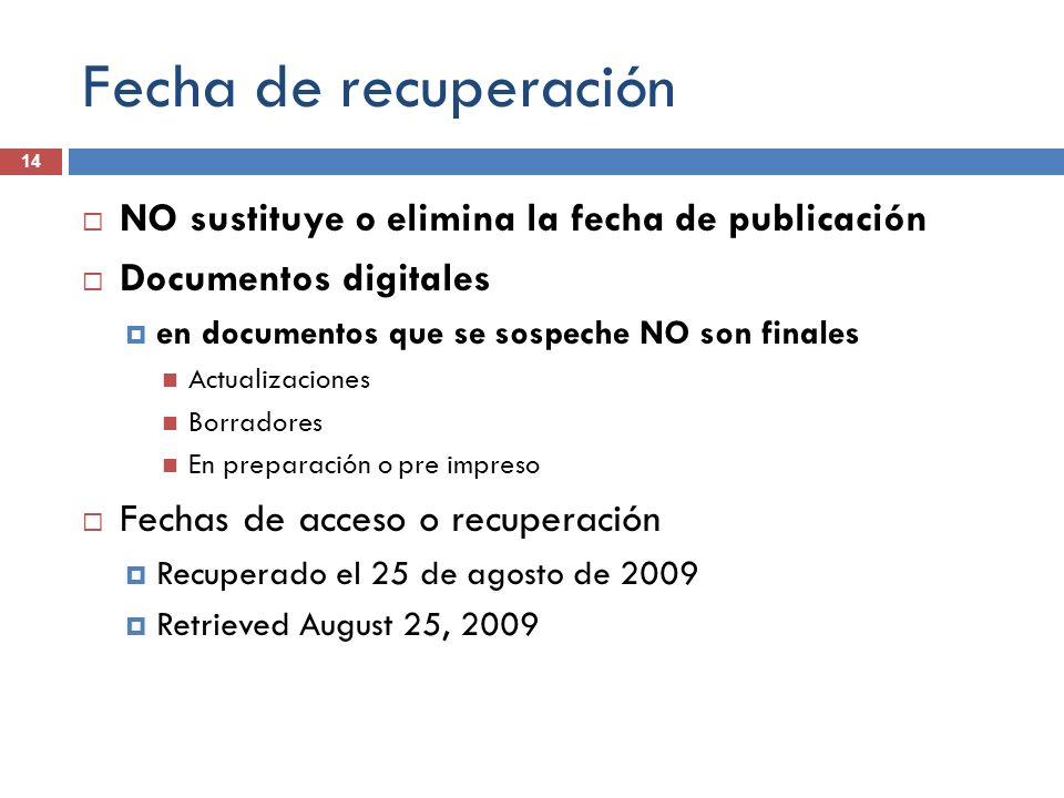 Fecha de recuperación NO sustituye o elimina la fecha de publicación