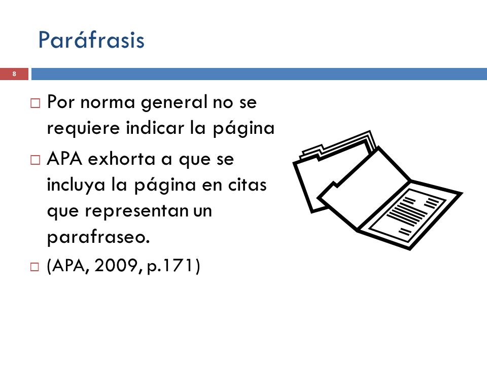 Paráfrasis Por norma general no se requiere indicar la página