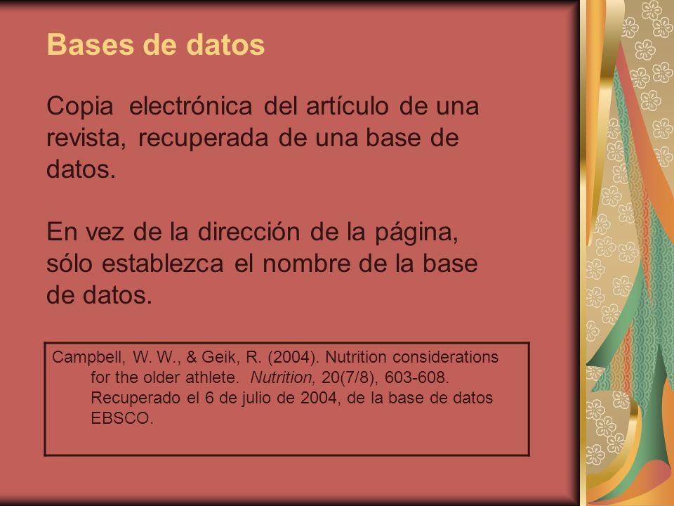 Bases de datos Copia electrónica del artículo de una revista, recuperada de una base de datos.