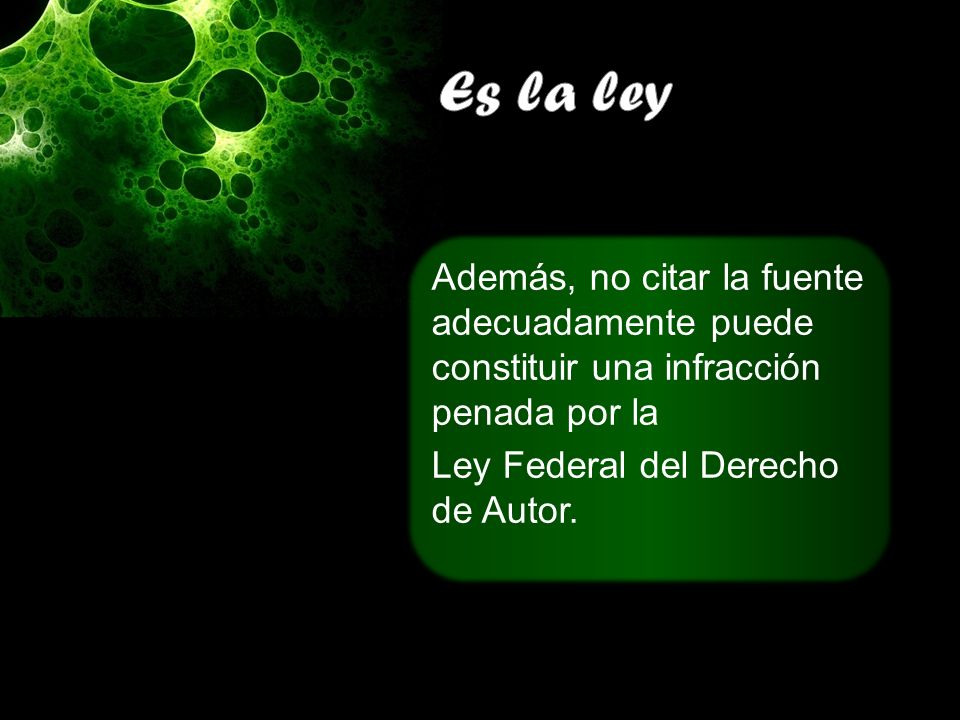 Es la ley Además, no citar la fuente adecuadamente puede constituir una infracción penada por la.