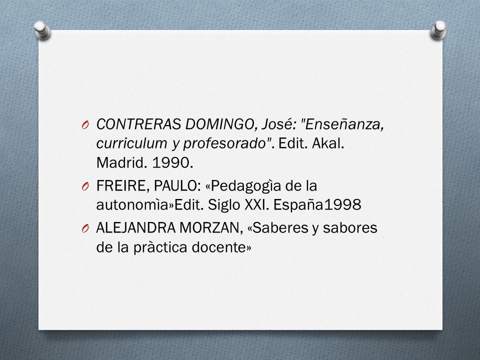 CONTRERAS DOMINGO, José: Enseñanza, curriculum y profesorado . Edit