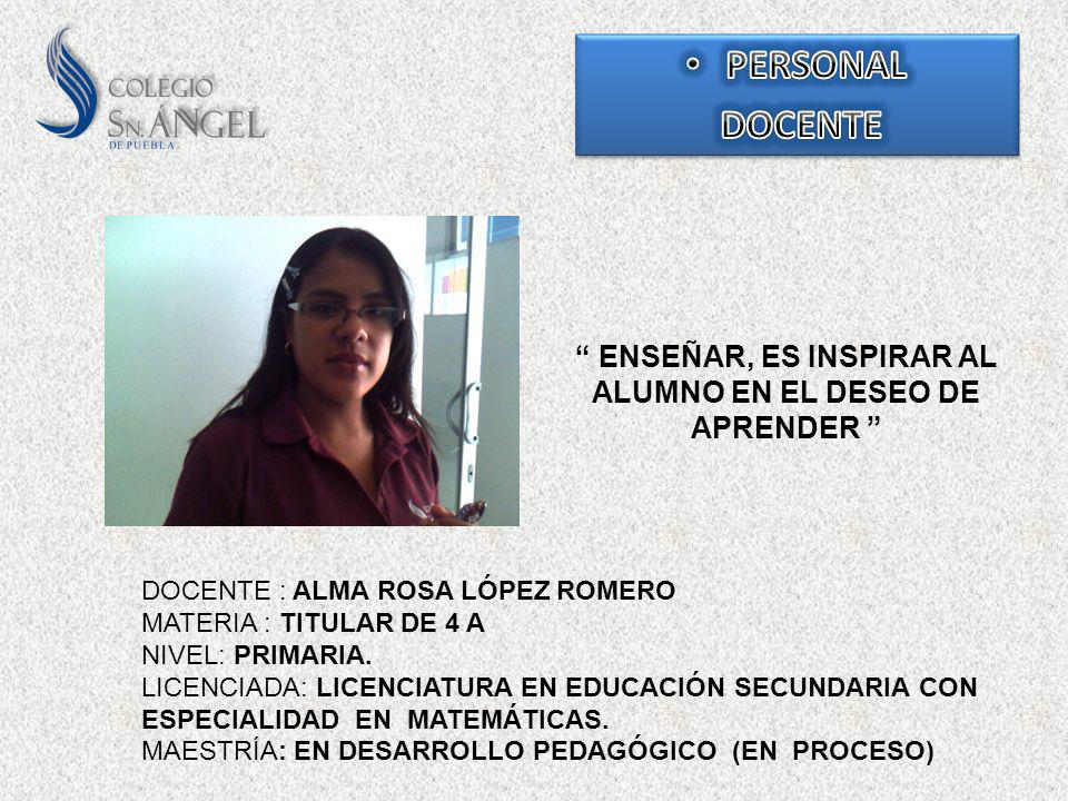 ENSEÑAR, ES INSPIRAR AL ALUMNO EN EL DESEO DE APRENDER