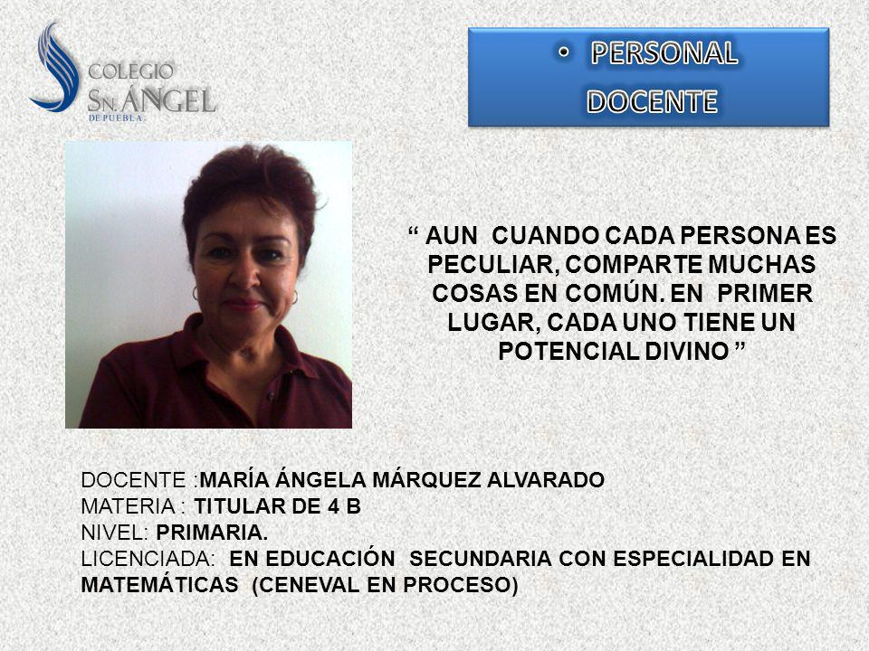 PERSONAL DOCENTE. AUN CUANDO CADA PERSONA ES PECULIAR, COMPARTE MUCHAS COSAS EN COMÚN. EN PRIMER LUGAR, CADA UNO TIENE UN POTENCIAL DIVINO