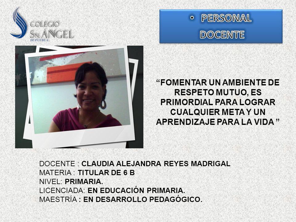 PERSONAL DOCENTE. FOMENTAR UN AMBIENTE DE RESPETO MUTUO, ES PRIMORDIAL PARA LOGRAR CUALQUIER META Y UN APRENDIZAJE PARA LA VIDA