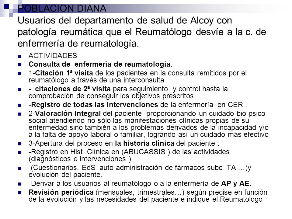 POBLACION DIANA Usuarios del departamento de salud de Alcoy con patología reumática que el Reumatólogo desvíe a la c. de enfermería de reumatología.