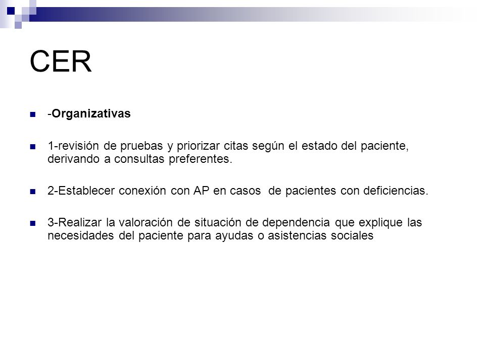 CER -Organizativas. 1-revisión de pruebas y priorizar citas según el estado del paciente, derivando a consultas preferentes.