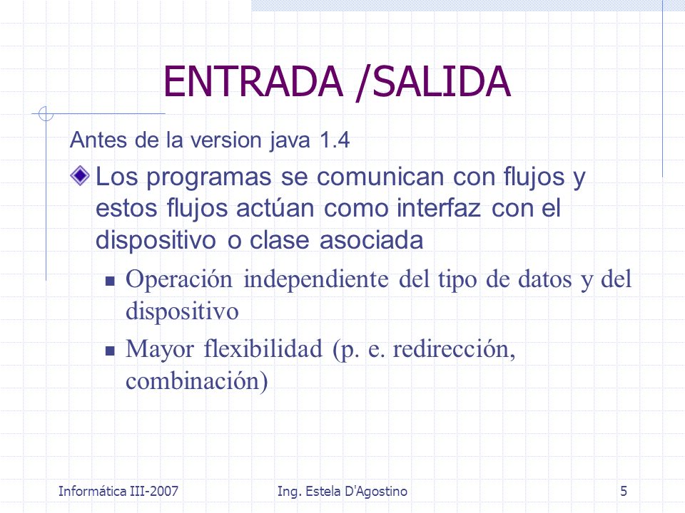 ENTRADA /SALIDA Antes de la version java 1.4.