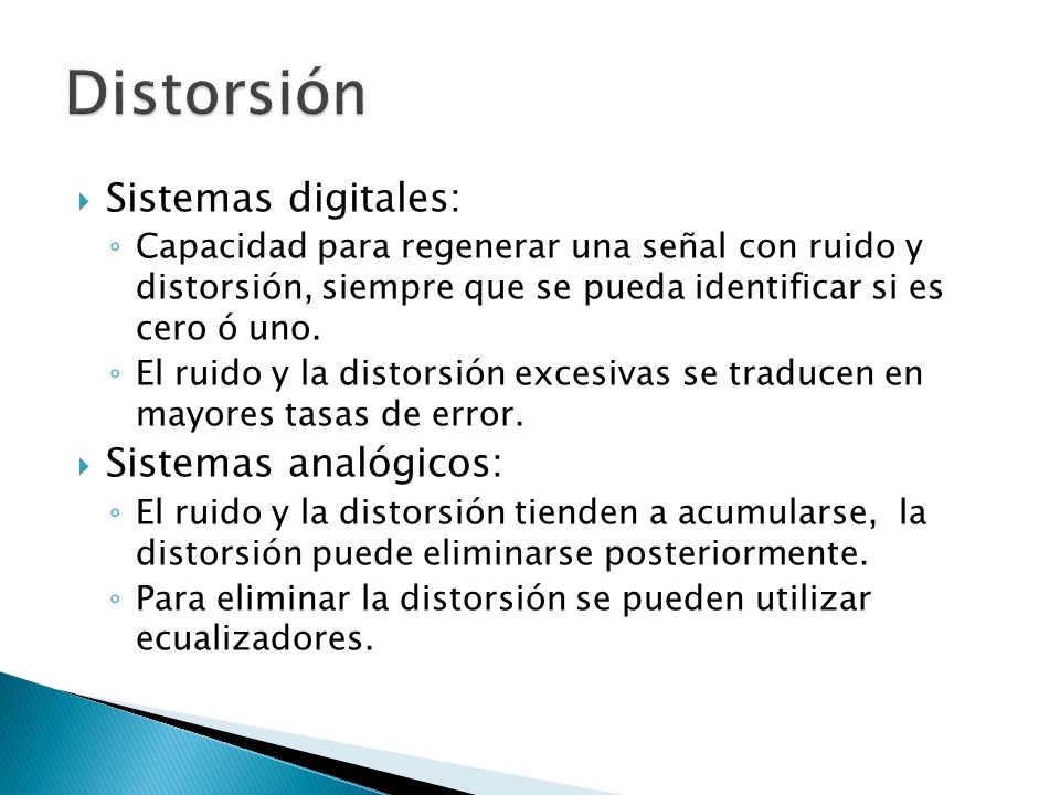 Distorsión Sistemas digitales: Sistemas analógicos:
