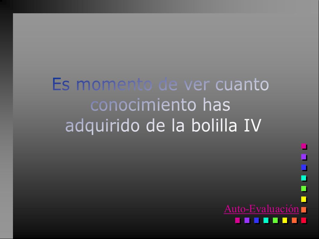Es momento de ver cuanto conocimiento has adquirido de la bolilla IV