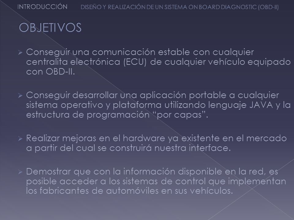 INTRODUCCIÓN DISEÑO Y REALIZACIÓN DE UN SISTEMA ON BOARD DIAGNOSTIC (OBD-II) OBJETIVOS.
