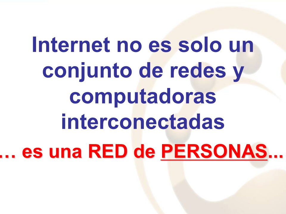 Internet no es solo un conjunto de redes y computadoras interconectadas