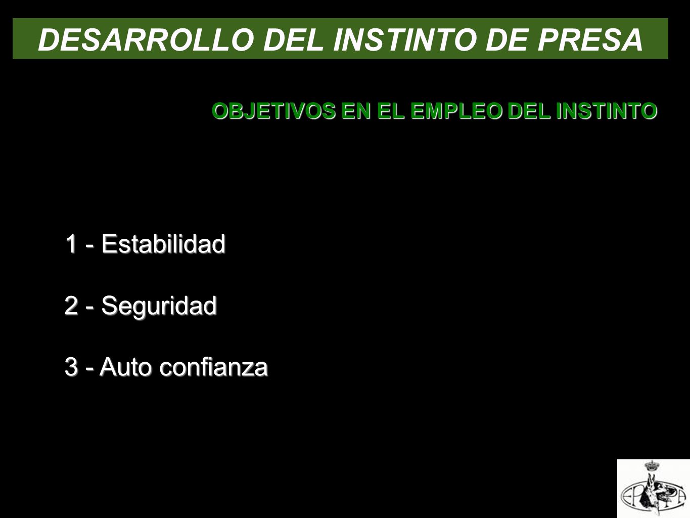 DESARROLLO DEL INSTINTO DE PRESA OBJETIVOS EN EL EMPLEO DEL INSTINTO