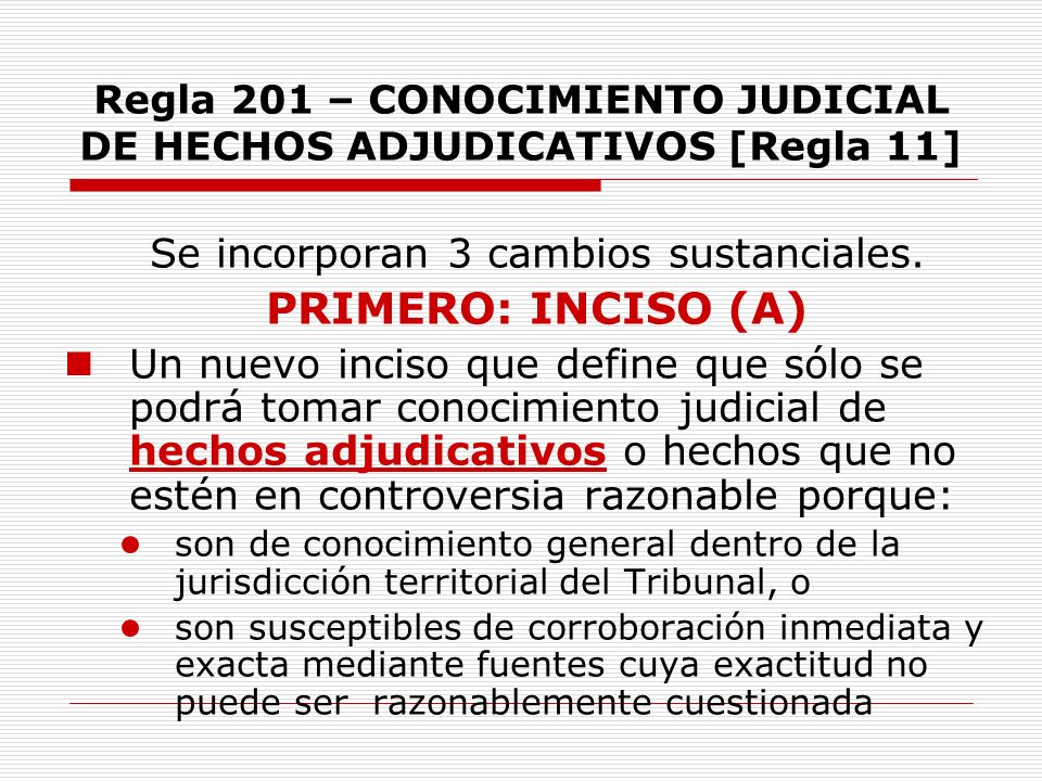 Regla 201 – CONOCIMIENTO JUDICIAL DE HECHOS ADJUDICATIVOS [Regla 11]