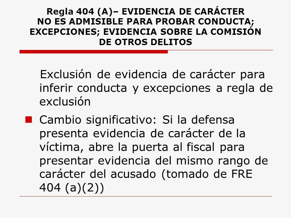 Regla 404 (A)– EVIDENCIA DE CARÁCTER NO ES ADMISIBLE PARA PROBAR CONDUCTA; EXCEPCIONES; EVIDENCIA SOBRE LA COMISIÓN DE OTROS DELITOS