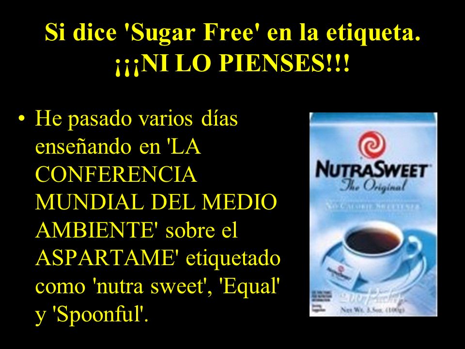 Si dice Sugar Free en la etiqueta. ¡¡¡NI LO PIENSES!!!