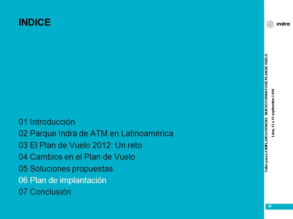 INDICE 01 Introducción 02 Parque Indra de ATM en Latinoamérica