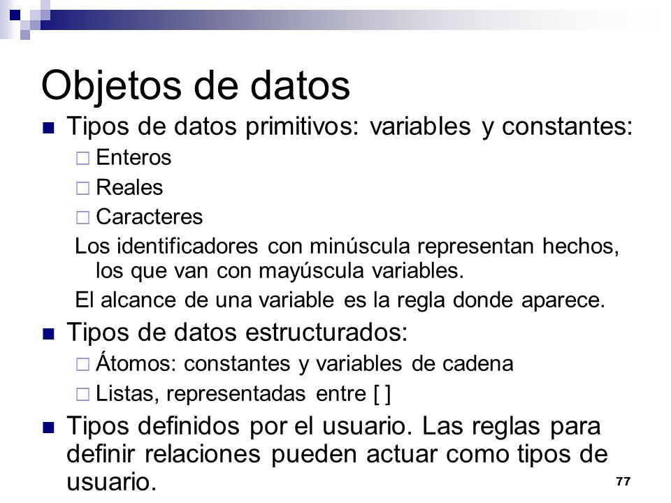 Objetos de datos Tipos de datos primitivos: variables y constantes: