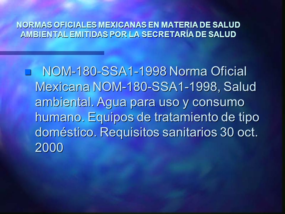 NORMAS OFICIALES MEXICANAS EN MATERIA DE SALUD AMBIENTAL EMITIDAS POR LA SECRETARÍA DE SALUD
