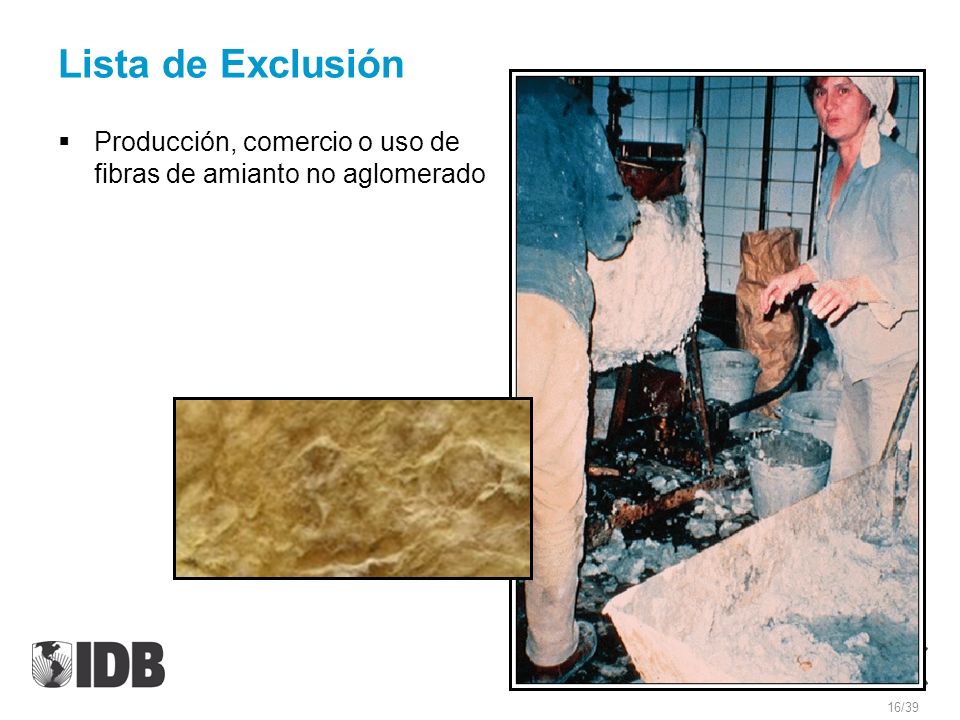 Lista de Exclusión Producción, comercio o uso de fibras de amianto no aglomerado