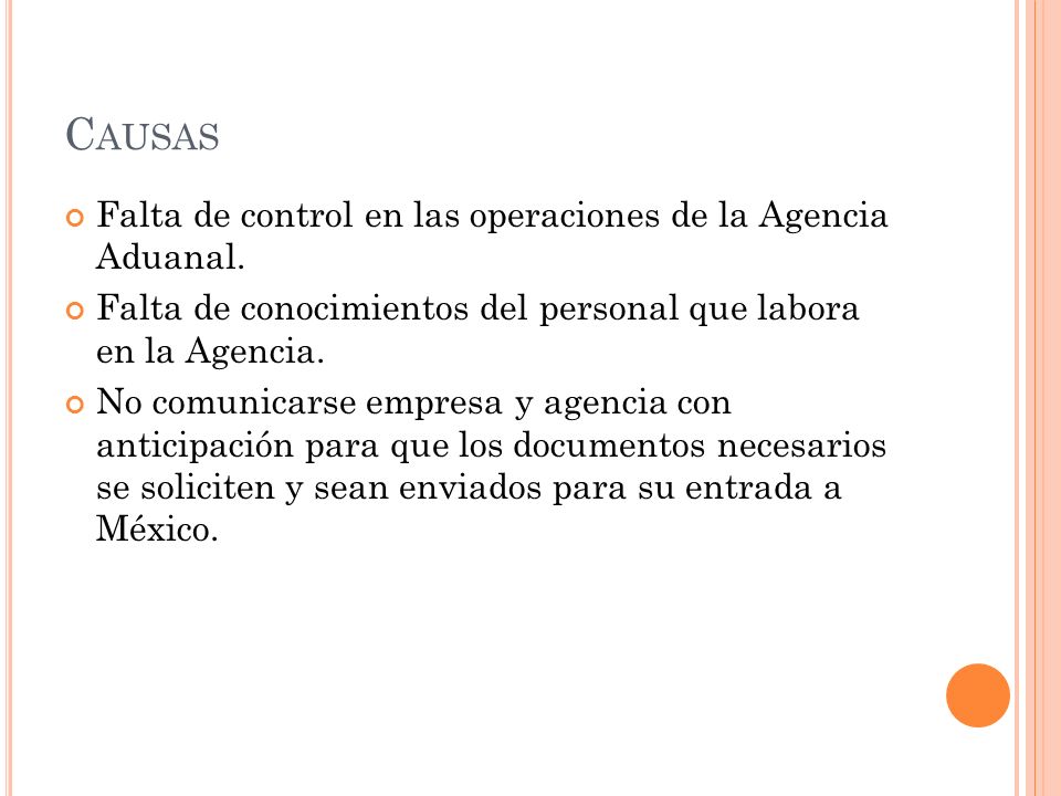 Causas Falta de control en las operaciones de la Agencia Aduanal.