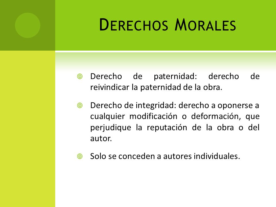 Derechos Morales Derecho de paternidad: derecho de reivindicar la paternidad de la obra.