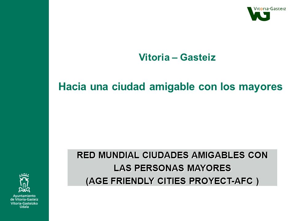RED MUNDIAL CIUDADES AMIGABLES CON (AGE FRIENDLY CITIES PROYECT-AFC )