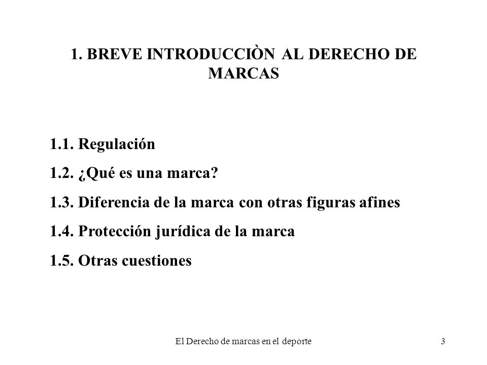 1. BREVE INTRODUCCIÒN AL DERECHO DE MARCAS
