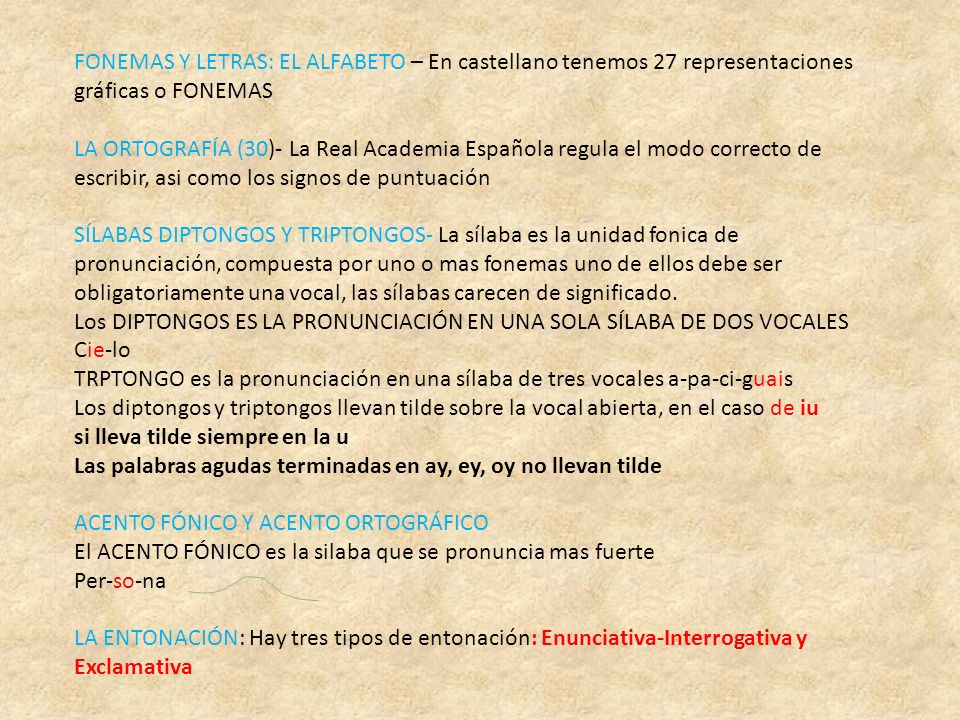 FONEMAS Y LETRAS: EL ALFABETO – En castellano tenemos 27 representaciones gráficas o FONEMAS