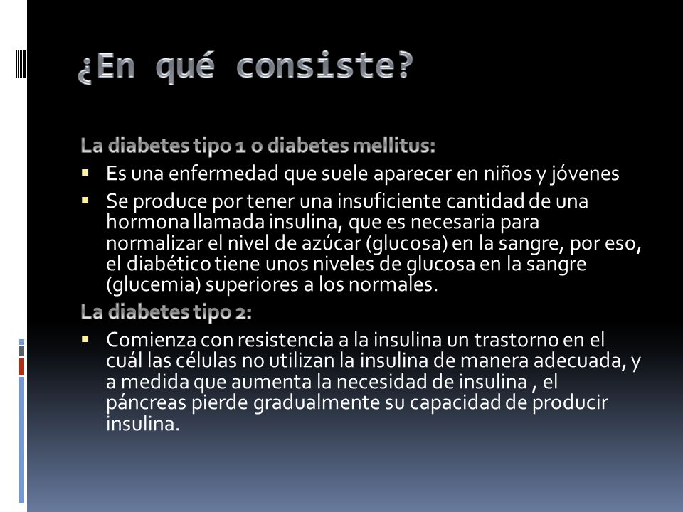 ¿En qué consiste La diabetes tipo 1 o diabetes mellitus: