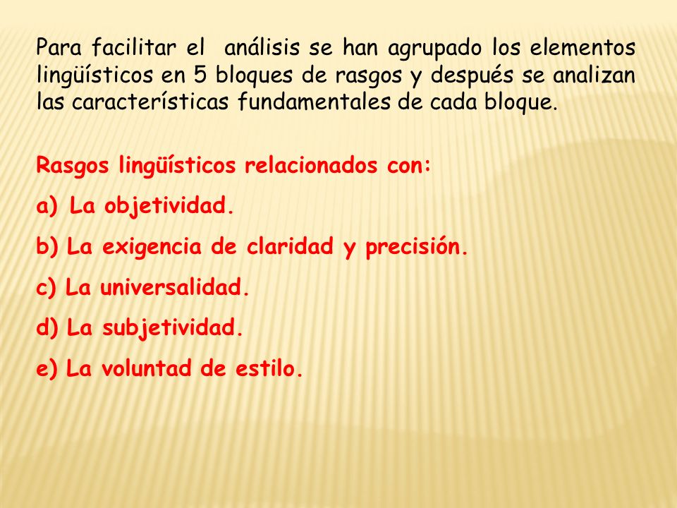 Para facilitar el análisis se han agrupado los elementos lingüísticos en 5 bloques de rasgos y después se analizan las características fundamentales de cada bloque.