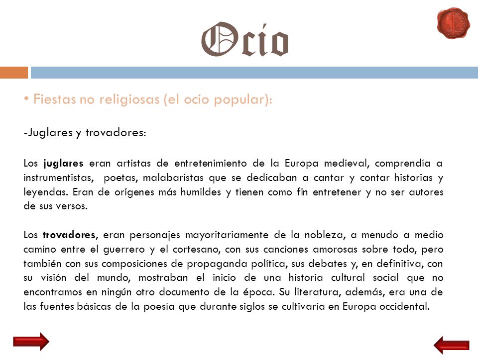Ocio Fiestas no religiosas (el ocio popular): -Juglares y trovadores: