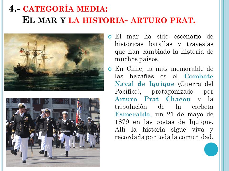 4.- categoría media: El mar y la historia- arturo prat.